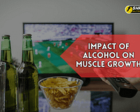 Impact of alcohol on muscle growthh