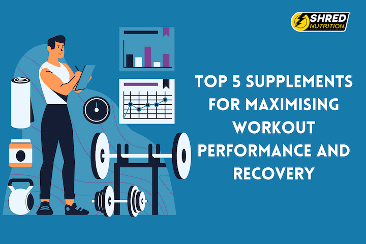 Top 5 supplements for maximising workout performance and recovery